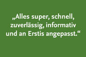 „Alles super, schnell, zuverlässig, informativ und an Erstis angepasst.“